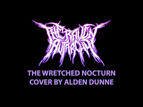 The Wretched Nocturn by The Raven Autarchy | Vocal Cover
