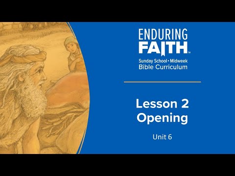 Lesson 2 Opening | Enduring Faith Bible Curriculum - Unit 6