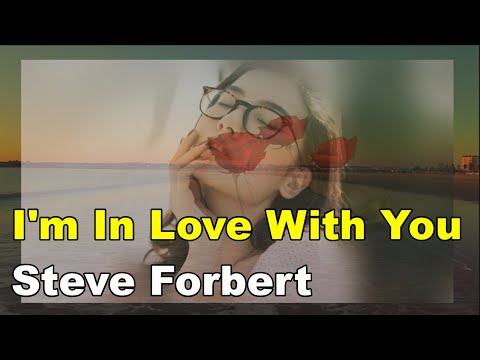 Steve Forbert(스티브 포버트)- I'm In Love With You(​난 사랑에 빠졌어요) (1979)(lyrics 번역가사)