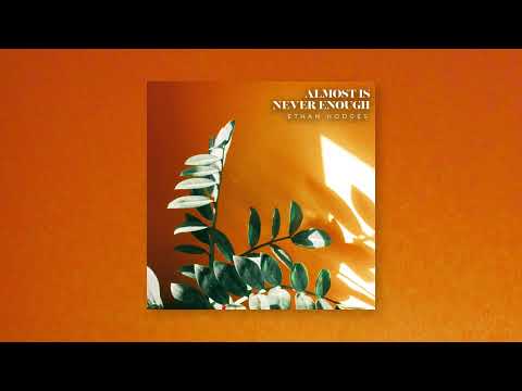 Ethan Hodges - 'Almost Is Never Enough' (Audio Video)