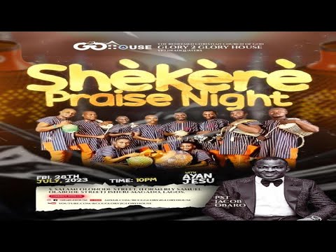 Shekere Praise Night || Friday, 28th July 2023