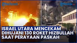 Hizbullah Hujani Israel Utara dengan 130 Roket saat Libur Paskah, 2 Orang Luka