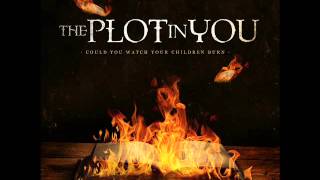 The Plot In You - Glad You&#39;re Gone