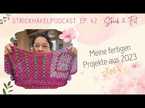 Strickhäkelpodcast Ep. 42 | Meine fertigen Projekte aus 2023 | Teil 4