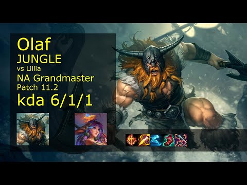 Olaf Jungle vs Lillia - NA Grandmaster 6/1/1 Patch 11.2 Gameplay