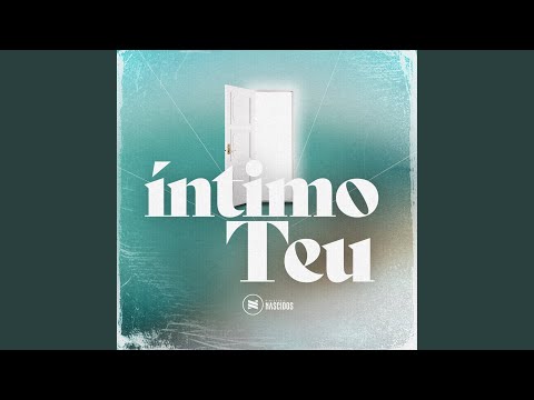 Íntimo Teu - Ministerio Nascidos
