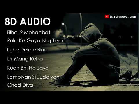 Best Mood Off 8D Songs | Sad Songs | Feel Alone | Jukebox | 3D Bollywood Songs360p
