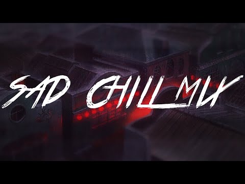 Best Sad Chill Music Mix 2018 | Emo Rap / Sad Trap (LiL PEEP, Brennan Savage, Bones) 😢