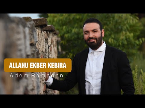 Adem Ramadani - ALLAHU EKBER KEBIRA