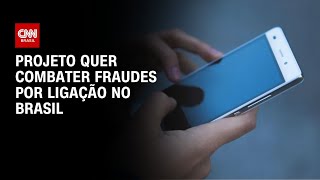 Vídeo: Golpes telefônicos: projeto quer combater fraudes por ligações no Brasil | CNN NOVO DIA