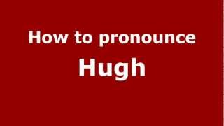 How to pronounce Hugh
