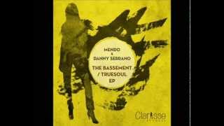 Mendo & Danny Serrano - Truesoul (Original mix) [ Clarisse Records CR039 ] 96 kbps
