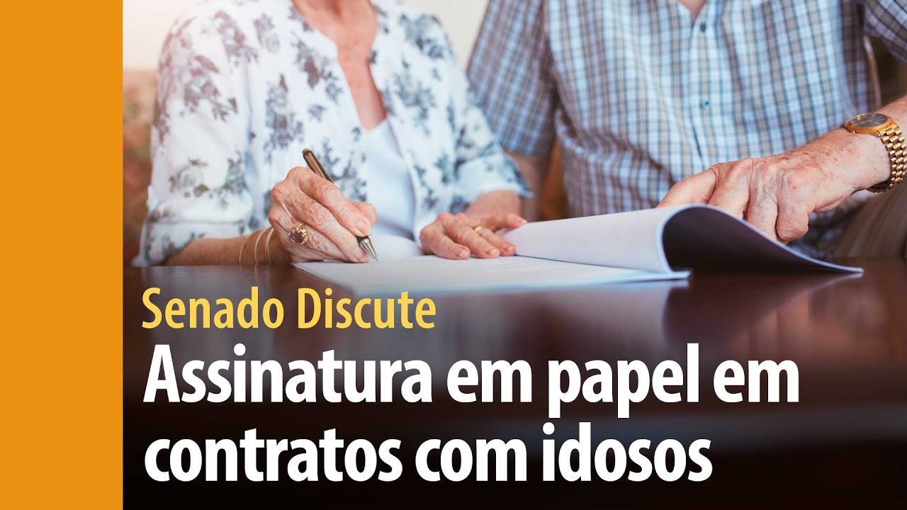 Senado Discute: assinatura física pode ser obrigatória em empréstimo a idosos