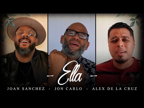 Ella Jon Carlo Feat. Joan Sanchez y Alex el Negro de La Cruz