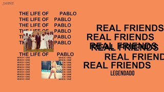 Kanye West - Real Friends ft. Ty Dolla $ign (Legendado)