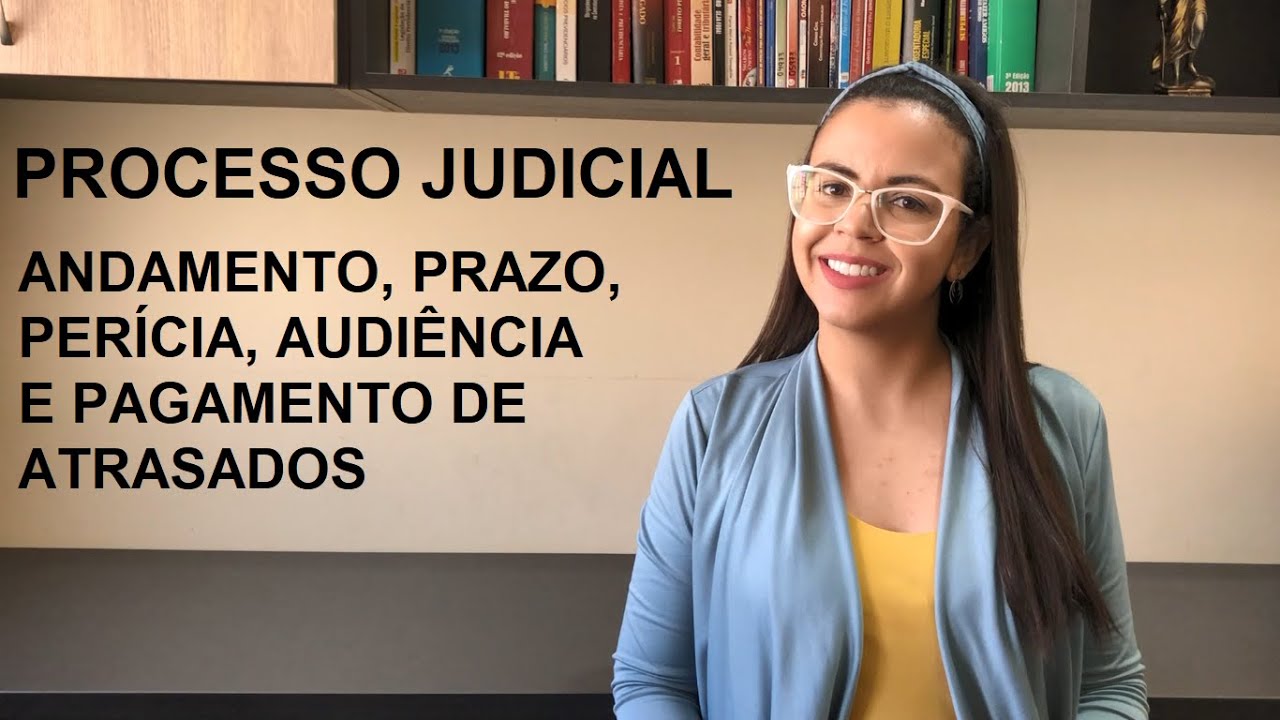 Processo Judicial: andamento, prazo, perícia, audiência e atrasados!