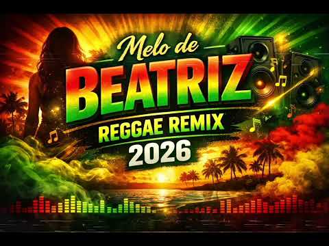 MELO DE BEATRIZ - REGGAE REMIX 2026 EXCLL STUDIO FC MUSIC 