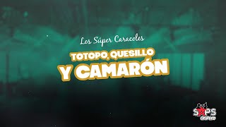 Totopo, Quesillo y Camarón Music Video