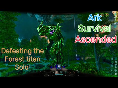 How to easily Defeat the Forest Titan Solo! -Ark survival Ascended