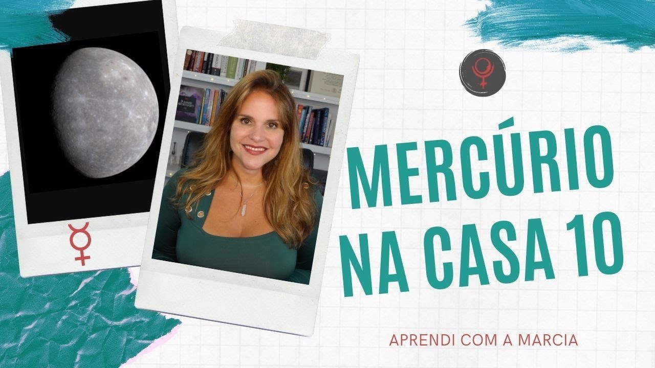MERCÚRIO NA CASA 10 NO MAPA NATAL