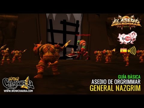 Guía básica General Nazgrim - Asedio de Orgrimmar Parche 5.4 (ES)