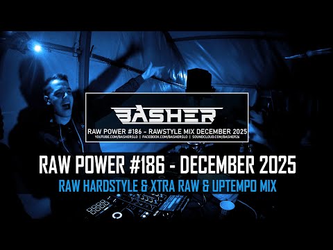 Basher - RAW Power #186 (Raw Hardstyle & Uptempo Mix December 2025)