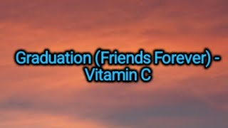 Vitamin C - Graduation (Friends Forever) (Lyrics)