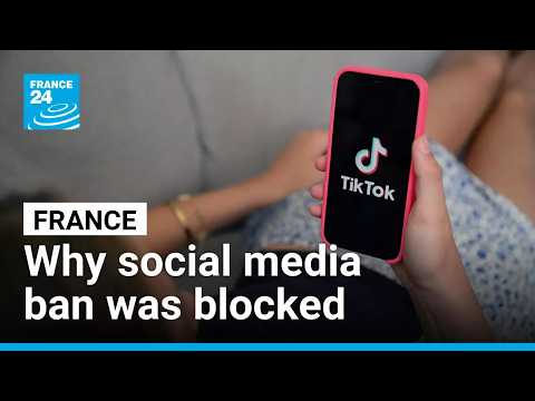 Why France's under-15 social media ban was blocked