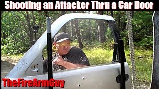 Shooting an Attacker Thru a Car Door - Range Test - TheFireArmGuy