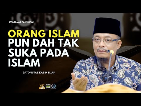 DATO USTAZ KAZIM ELIAS -  MASALAH SEKARANG ORANG ISLAM DAH TAK SUKA JADI ORANG ISLAM