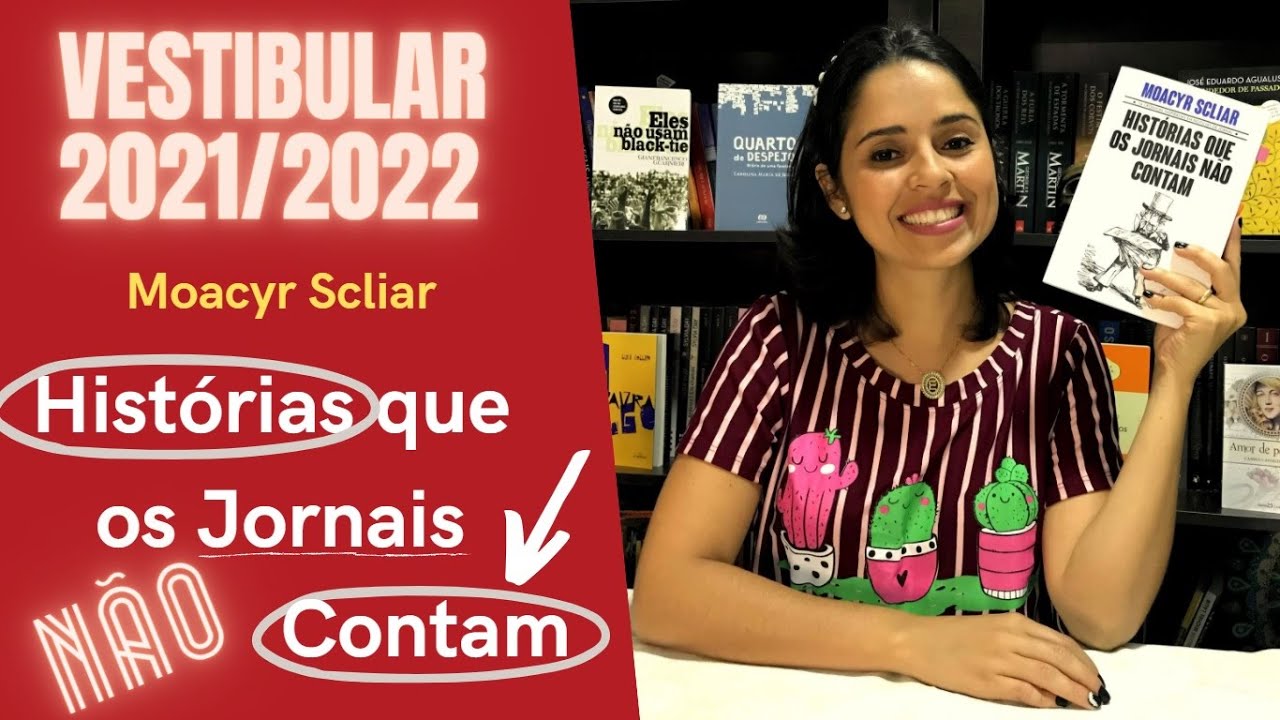 VESTIBULAR - "Historias que os Jornais Não Contam" - Moacyr Scliar [UEL, UEM]