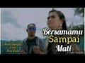 Download lagu BERSAMAMU SAMPAI MATI ANDRA RESPATI fead ENO VIOLA LIRIK mp3