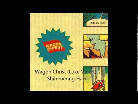 Wagon Christ (Luke Vibert) – Shimmering Haze