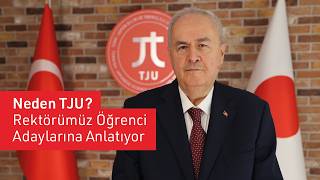 Neden TJU? | Rektörümüz Öğrenci Adaylarına Anlatıyor
