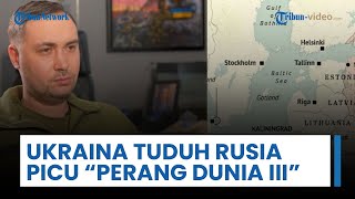 Kepala Intelijen Ukraina Tuduh Putin akan Picu "Perang Dunia III" dalam Waktu Kurang dari Satu Tahun