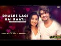 Dhalne Lagi Hai Raat ShreyaGhoshal SonuNigam