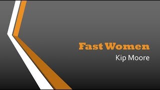 Fast Women- Kip Moore Lyrics