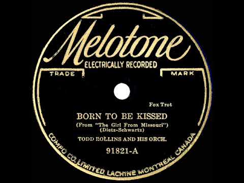 1934 Todd Rollins - Born To Be Kissed (Chick Bullock, vocal)