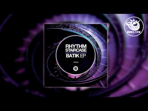 Rhythm Staircase - Batik (Original Mix) - SNK028