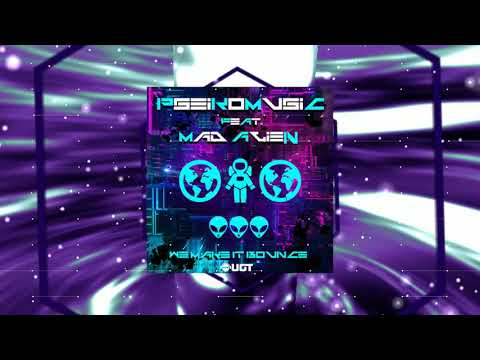 Pseikomusic vs Mad Alien - We make it Bounce