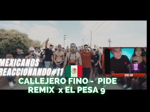 MEXICANOS REACCIONAN A CALLEJERO FINO - 😈 PIDE REMIX 😈 x EL PESA 9