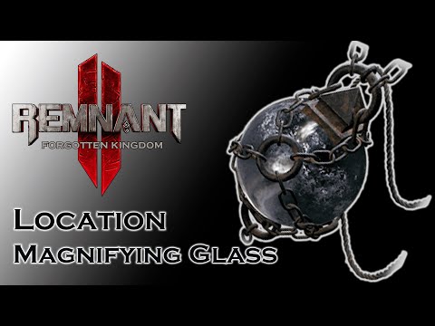 Magnifying Glass Amulet Location Remnant 2 DLC The Forgotten Kingdom