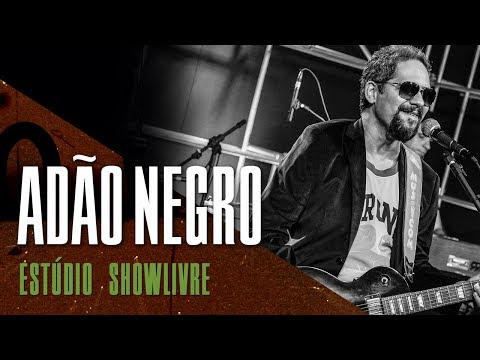 Adão Negro no Estúdio Showlivre - Apresentação completa