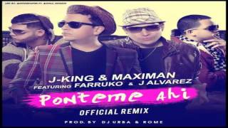 Ponteme Ahi (Remix) - J King y Maximan Ft. Farruko y J Alvarez  (Original) (Letra) ★REGGAETON 2013★