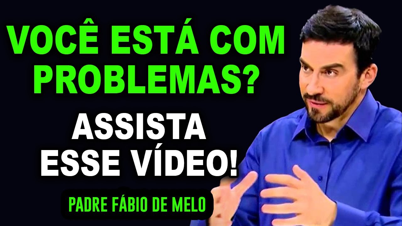 A partir de hoje enfrente os seus problemas assim – PADRE FABIO DE MELO – LIDISSIMA REFLEXÃO