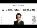 A Good Walk Spoiled | Revisionist History | Malcolm Gladwell