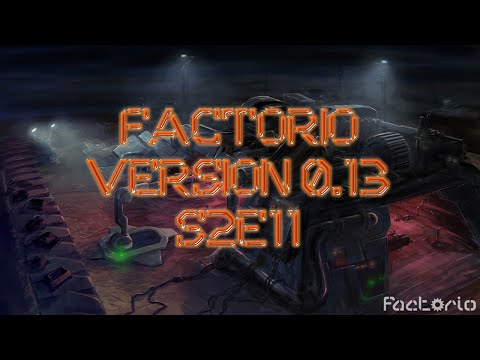 Factorio S2E11 v0 13