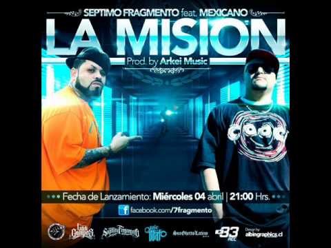 Septimo Fragmento ft Mexicano 777  ★La Mision ★ . (Prod. Arkei Music)