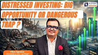 Distressed Investing: Big Opportunity or Dangerous Trap ?