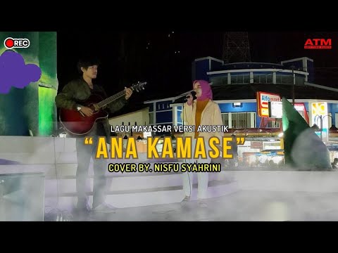 LAGU MAKASSAR ANA KAMASE DIAN EKAWATI || AKUSTIK VERSION || COVER NISFU SYAHRINI FEAT DANDY